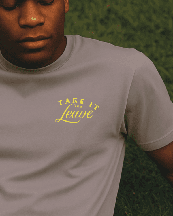 Take it or leave it t-shirt